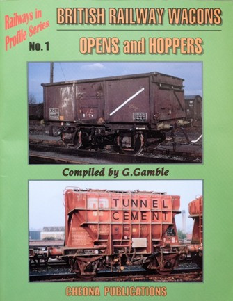 British Railway Wagons : Opens and Hoppers (Railway in Profile Series No.1)