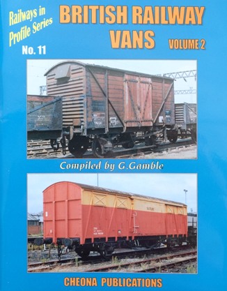 RAILWAYS IN PROFILE SERIES No.11 BRITISH RAILWAY VANS Volume 2