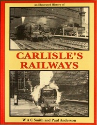 AN ILLUSTRATED HISTORY OF CARLISLE'S RAILWAYS