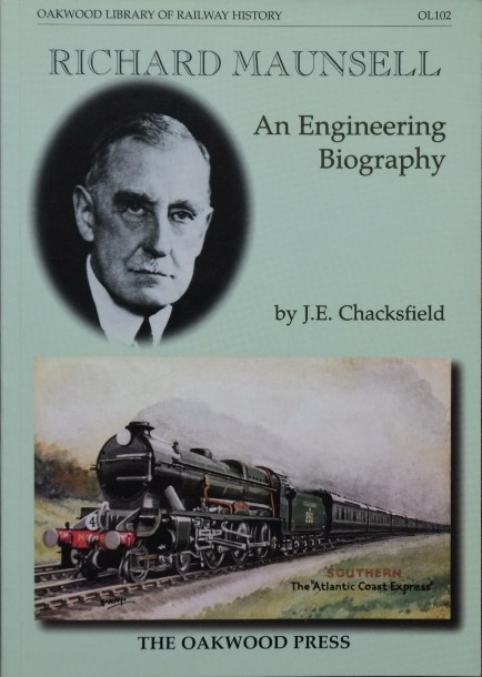 Richard Maunsell : An Engineering Biography