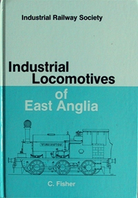 INDUSTRIAL LOCOMOTIVES OF EAST ANGLIA