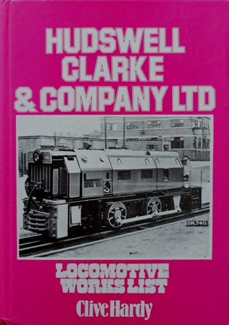 Hudswell Clarke & Company Ltd : Locomotive works list