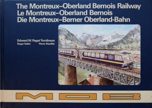 THE MONTREUX-OBERLAND BERNOIS RAILWAY