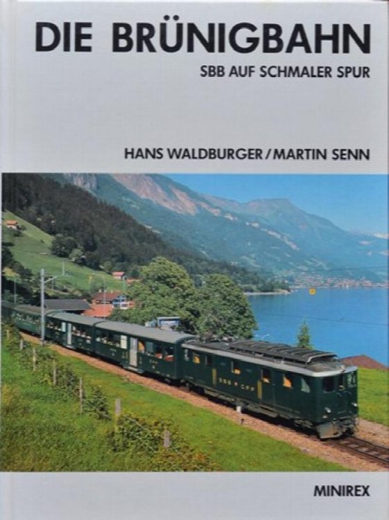 Die Brnigbahn : SBB auf schmaler Spur