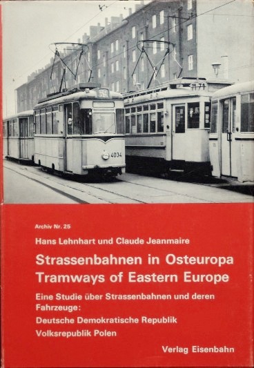 TRAMWAYS OF EASTERN EUROPE : STRASSENBAHNEN IN OSTEUROPA