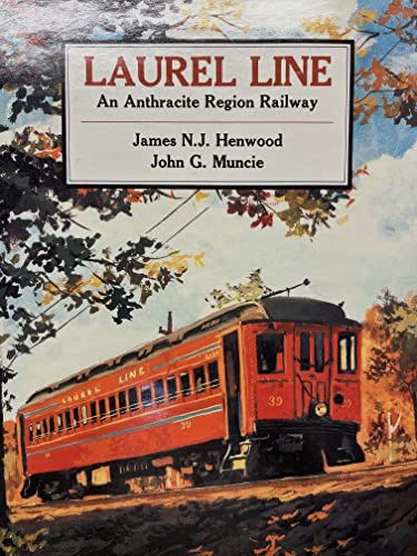 Laurel Line: An Anthracite Region Railway