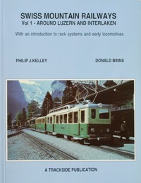 Swiss Mountain Railways Vol.1 : Around Luzern & Interlaken