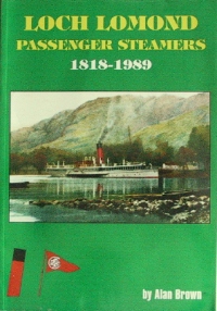 LOCH LOMOND PASSENGER STEAMERS 1818 - 1989