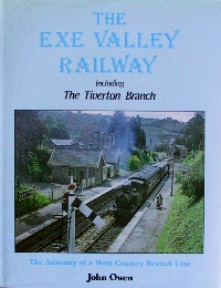 The Exe Valley Railway, Including the Tiverton Branch
