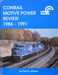 CONRAIL MOTIVE POWER REVIEW 1986 - 1991