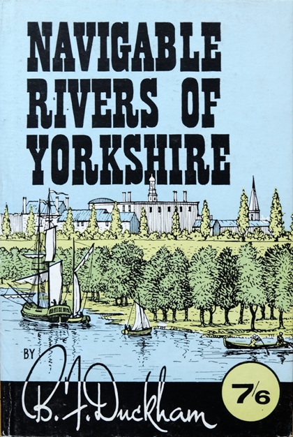 NAVIGABLE RIVERS OF YORKSHIRE - THEIR HISTORY AND TRADITIONS