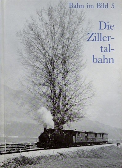 BAHN IM BILD BAND 5 - DIE ZILLERTALBAHN