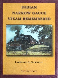 Indian Narrow Gauge Steam Remembered