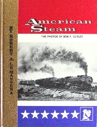 American Steam : The Photos of Ben F Cutler