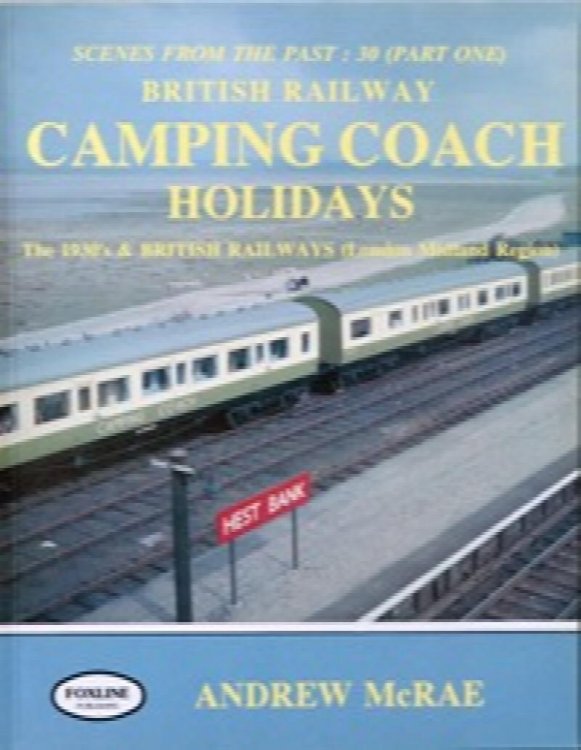 British Railway Camping Coach Holidays Part One : The 1930s and British Railways (London Midland Region)
