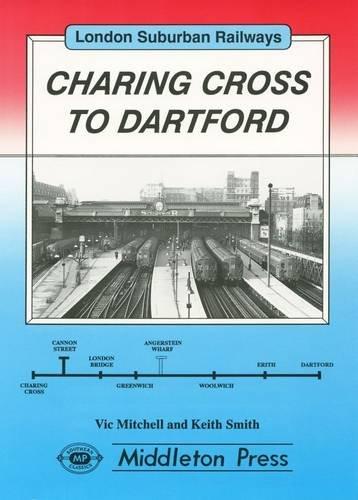 LONDON SUBURBAN RAILWAYS - CHARING CROSS TO DARTFORD
