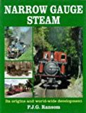 NARROW GAUGE STEAM : ITS ORIGINS AND WORLD-WIDE DEVELOPMENT