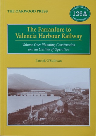 The Farranfore to Valencia Harbour Railway : Volume One