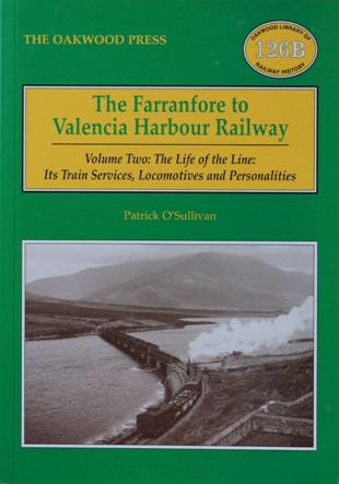 The Farranfore to Valencia Harbour Railway : Volume Two