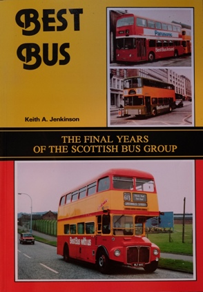 BEST BUS : THE FINAL YEARS OF THE SCOTTISH BUS GROUP