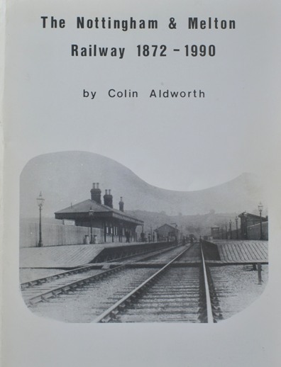 THE NOTTINGHAM & MELTON RAILWAY 1872 - 1990