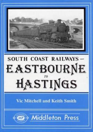 SOUTH COAST RAILWAYS - EASTBOURNE TO HASTINGS