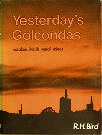 YESTERDAY'S GOLCONDAS : NOTABLE BRITISH METAL MINES