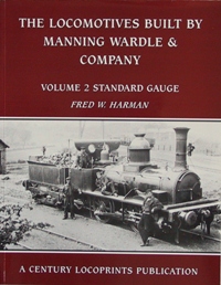 THE LOCOMOTIVES BUILT BY MANNING WARDLE & COMPANY LTD Volume 2 - Standard Gauge