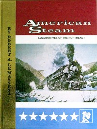 American Steam Volume 2 : Locomotives of the Northeast