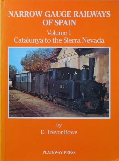 NARROW GAUGE RAILWAYS OF SPAIN Volume 1