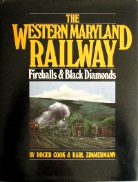 The Western Maryland Railway : Fireballs & Black Diamonds