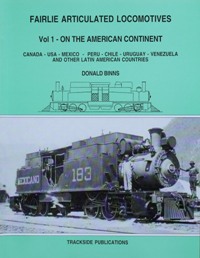 FAIRLIE ARTICULATED LOCOMOTIVES Volume 1 - ON THE AMERICAN CONTINENT