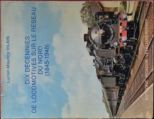 Dix dcennies de locomotives sur le rseau du Nord (1845-1948)