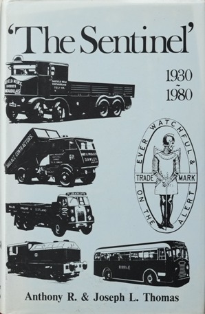 The Sentinel: A History of Alley and MacLellan and the Sentinel Waggon Works Volume Two : 1930 to 1980