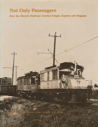 Not Only Passengers: How the Electric Railways Carried Freight, Express, and Baggage