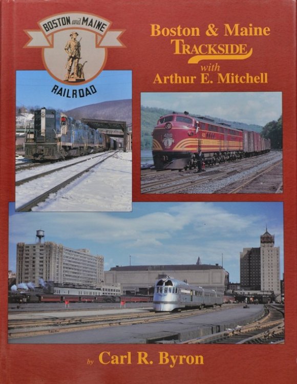 Boston & Maine Trackside with Arthur E. Mitchell