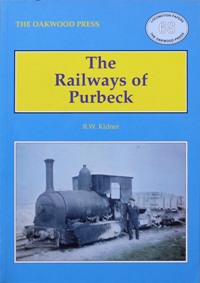 THE RAILWAYS OF PURBECK
