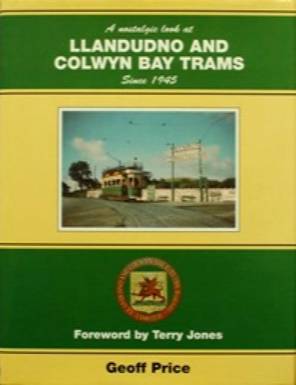 A NOSTALGIC LOOK AT LLANDUDNO AND COLWYN BAY TRAMS SINCE 1945
