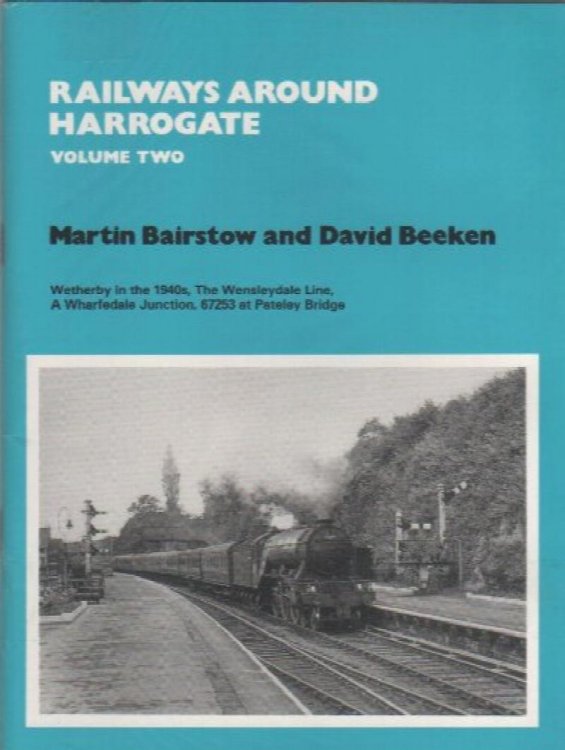 RAILWAYS AROUND HARROGATE Volume Two