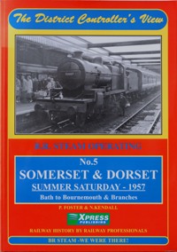 The District Controller's View No.5 : Somerset & Dorset Summer Saturday 1957