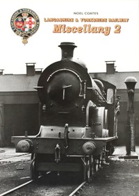 Lancashire and Yorkshire Railway Miscellany 2