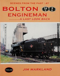 BOLTON ENGINEMAN - A LAST LOOK BACK