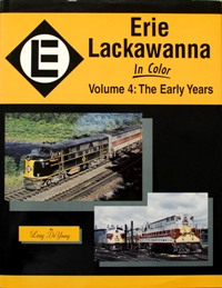 Erie Lackawanna in Color Volume 4 : The Early Years