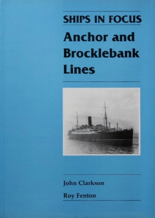 SHIPS IN FOCUS : ANCHOR AND BROCKLEBANK LINES