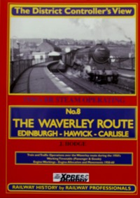 THE DISTRICT CONTROLLER'S VIEW No.8 : THE WAVERLEY ROUTE