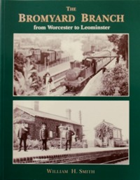 The Bromyard Branch : From Worcester to Leominster