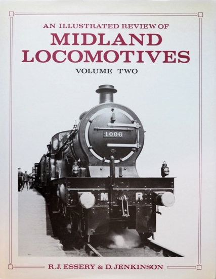 AN ILLUSTRATED REVIEW OF MIDLAND LOCOMOTIVES Volume Two