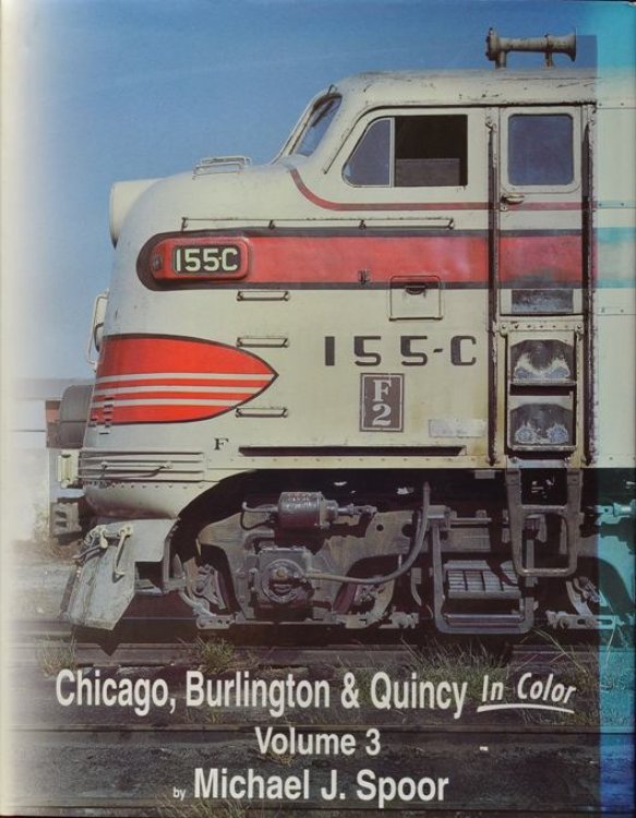 Chicago Burlington & Quincy in Color Volume 3