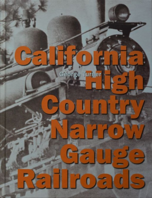 CALIFORNIA HIGH COUNTRY NARROW GAUGE RAILROADS