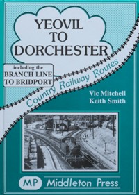 COUNTRY RAILWAY ROUTES - YEOVIL TO DORCHESTER
